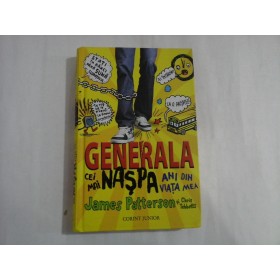      GENERALA  CEI  MAI  NASPA  ANI  DIN  VIATA  MEA  -  James  PATTERSON / Chris  TEBBETTS 